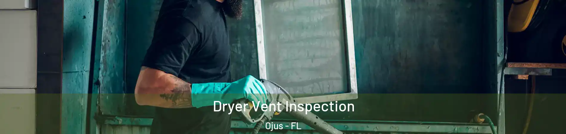  Dryer Vent Inspection Ojus - FL