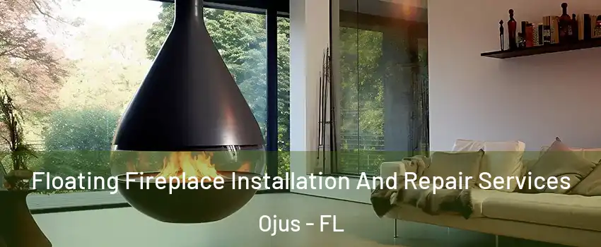  Floating Fireplace Installation And Repair Services Ojus - FL