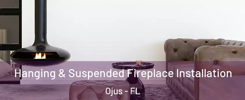  Hanging & Suspended Fireplace Installation Ojus - FL